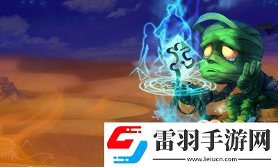 你知道LOL阿木木都說了哪些經(jīng)典語音臺詞阿木木語音臺詞匯總大